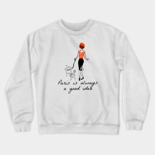 Paris is always a good idea Crewneck Sweatshirt